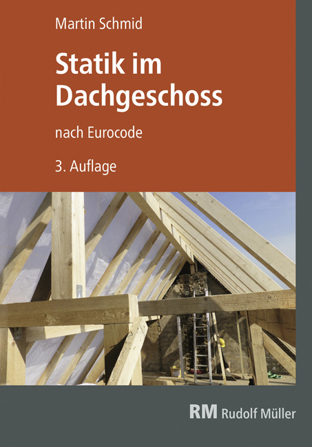 Statik im Dachgeschoss nach Eurocode, 3. Aufl. - Martin Schmid