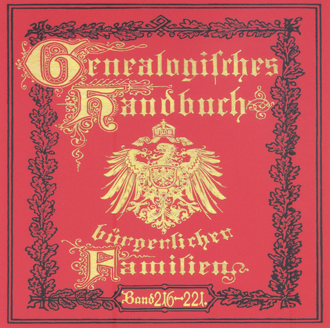 Deutsches Geschlechterbuch - CD-ROM. Genealogisches Handbuch bürgerlicher Familien / Genealogisches Handbuch bürgerlicher Familien Bände 216-221 - 