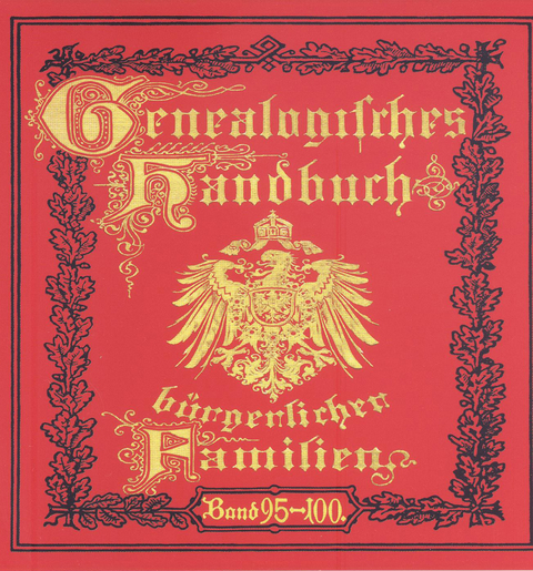 Deutsches Geschlechterbuch - CD-ROM. Genealogisches Handbuch bürgerlicher Familien / Genealogisches Handbuch bürgerlicher Familien Bände 95-100 - 