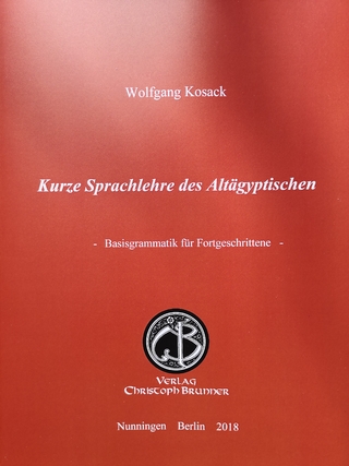 Kurze Sprachlehre des Altägyptischen - Wolfgang Kosack