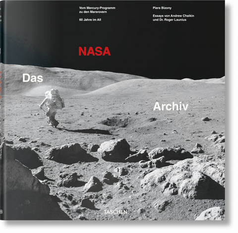 Das NASA Archiv. 60 Jahre im All - Piers Bizony, Andrew Chaikin, Roger Launius