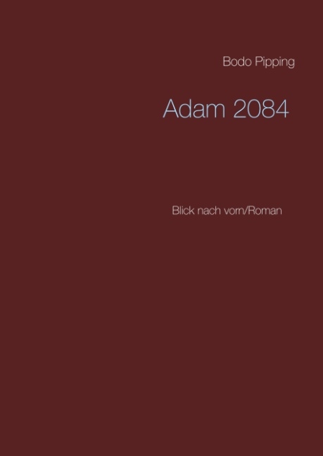 Adam 2084 - Bodo Pipping
