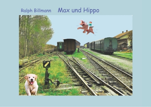 Max und Hippo - Ralph Billmann