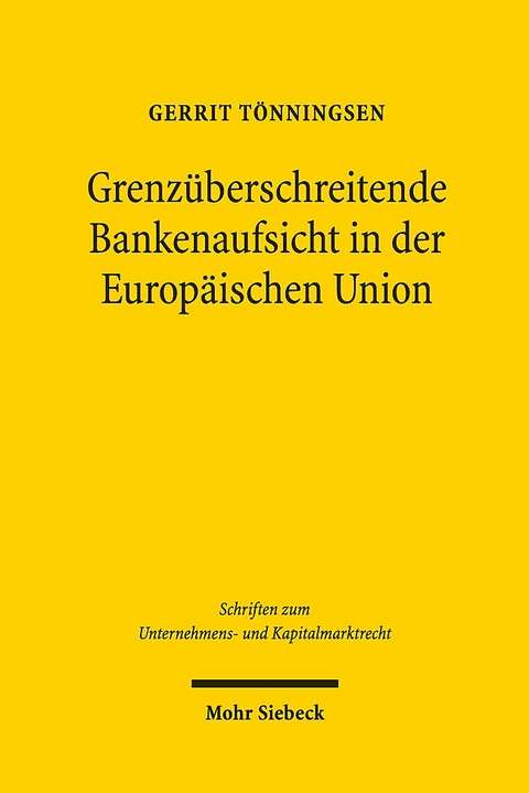 Grenzüberschreitende Bankenaufsicht in der Europäischen Union - Gerrit Tönningsen