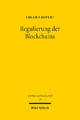 Regulierung der Blockchains: Hoheitliche Steuerung der Netzwerke im Zahlungskontext (Internet und Gesellschaft, Band 14)