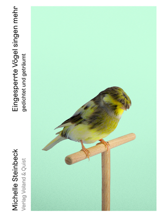 Eingesperrte Vögel singen mehr: gedichtet und geträumt
