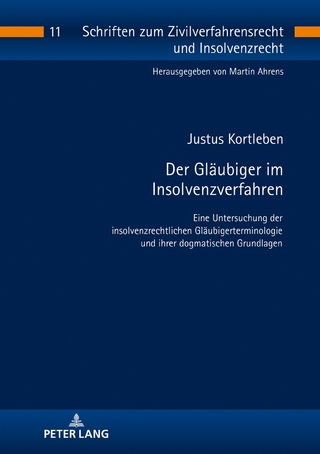 Der Gläubiger im Insolvenzverfahren - Justus Kortleben
