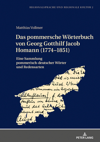 Das pommersche Wörterbuch von Georg Gotthilf Jacob Homann (1774?1851) - Matthias Vollmer