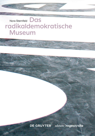 Das radikaldemokratische Museum - Nora Sternfeld