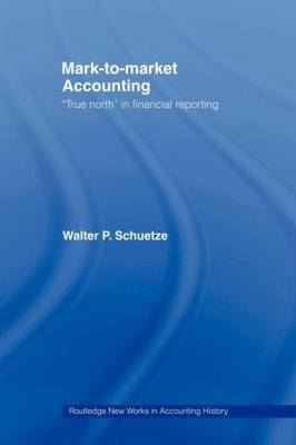 Mark to Market Accounting - Walter P. Schuetze; Peter W. Wolnizer