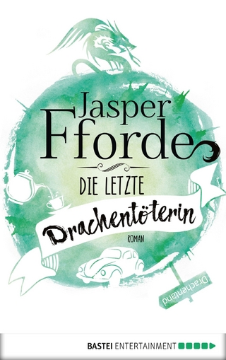 Die letzte Drachentöterin - Jasper Fforde