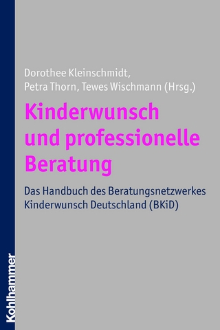 Kinderwunsch und professionelle Beratung - Dorothee Kleinschmidt; Petra Thorn; Tewes Wischmann