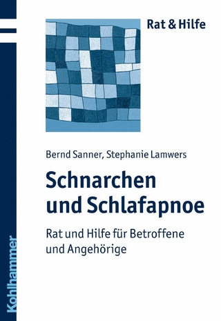 Schnarchen und Schlafapnoe - Bernd Sanner; Stephanie Lamwers
