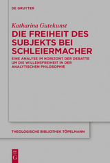 Die Freiheit des Subjekts bei Schleiermacher - Katharina Gutekunst