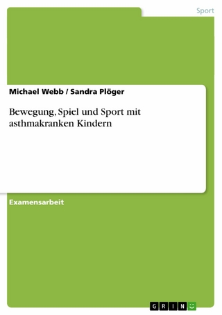 Bewegung, Spiel und Sport mit asthmakranken Kindern - Michael Webb; Sandra Plöger