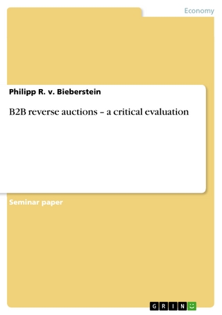 B2B reverse auctions ? a critical evaluation - Philipp R. v. Bieberstein