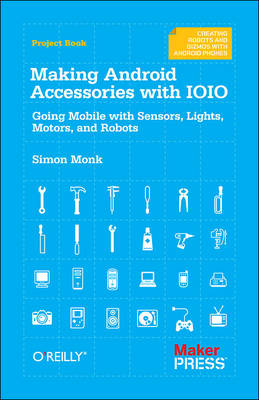 Making Android Accessories with IOIO -  Simon Monk