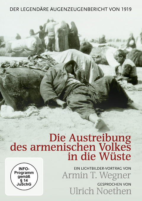 Die Austreibung des armenischen Volkes in die Wüste - Armin T. Wegner