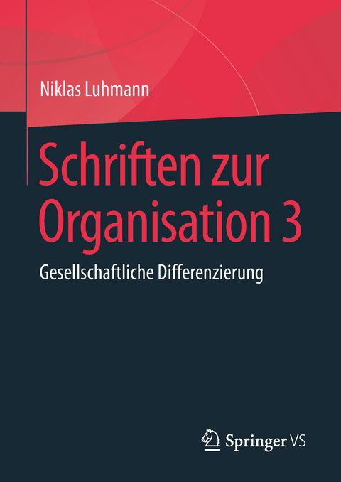 Schriften zur Organisation 3 - Niklas Luhmann