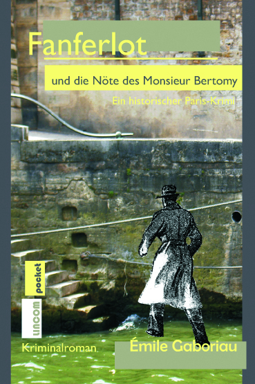 Fanferlot und die Nöte des Monsieur Bertomy - Émile Gaboriau