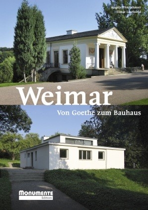 Weimar. Von Goethe zum Bauhaus - Angela Dr. Pfotenhauer; Elmar Lixenfeld