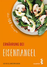 Ernährung bei Eisenmangel - Weiß, Ilse; Gasche, Christoph