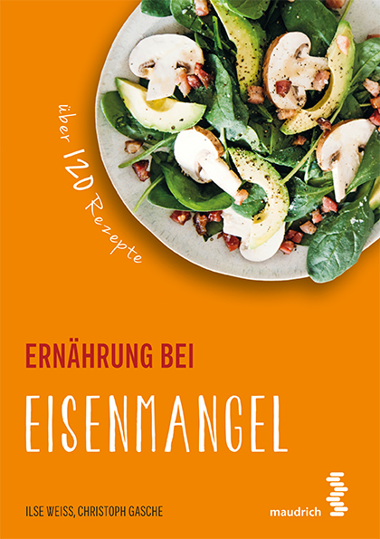 Ernährung bei Eisenmangel - Ilse Weiß, Christoph Gasche
