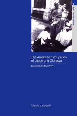 American Occupation of Japan and Okinawa - Michael S. Molasky