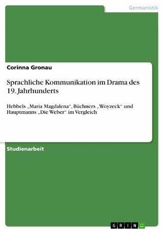 Sprachliche Kommunikation im Drama des 19. Jahrhunderts - Corinna Gronau