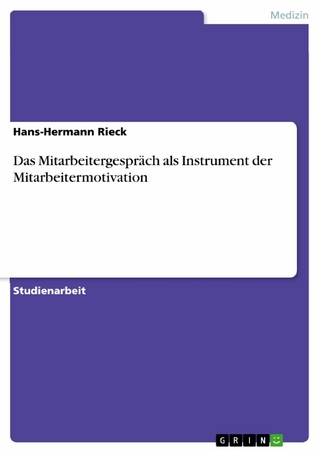Das Mitarbeitergespräch als Instrument der Mitarbeitermotivation - Hans-Hermann Rieck