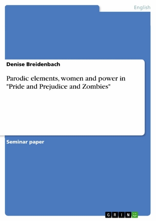 Parodic elements, women and power in 'Pride and Prejudice and Zombies' - Denise Breidenbach