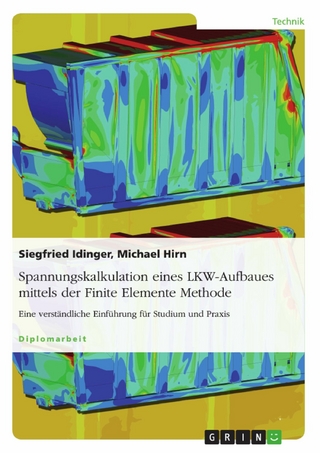 Spannungskalkulation eines LKW-Aufbaues mittels der Finite Elemente Methode - Siegfried Idinger; Michael Hirn
