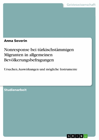 Nonresponse bei türkischstämmigen Migranten in allgemeinen Bevölkerungsbefragungen - Anna Severin