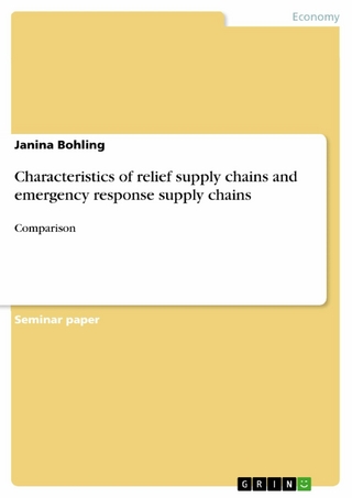 Characteristics of relief supply chains and emergency response supply chains - Janina Bohling