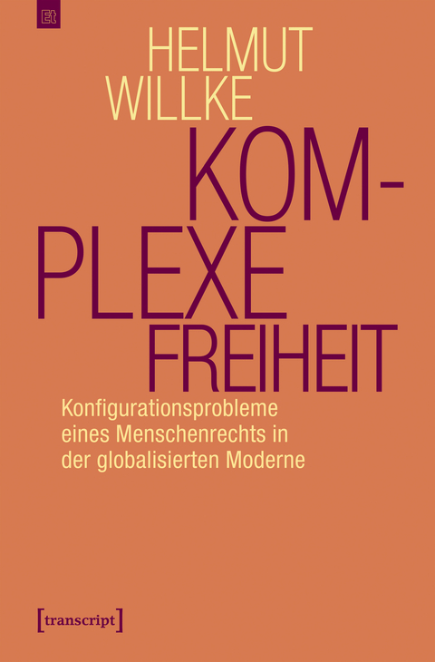Komplexe Freiheit - Helmut Willke