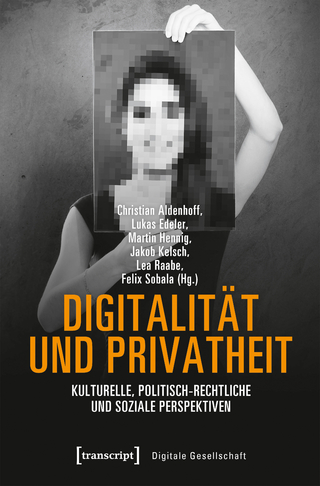 Digitalität und Privatheit - Christian Aldenhoff; Lukas Edeler; Martin Hennig; Jakob Kelsch; Lea Raabe; Felix Sobala