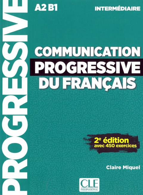 Communication progressive du français - Claire Miquel