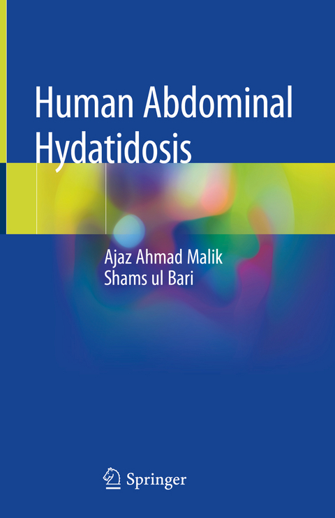 Human Abdominal Hydatidosis - Ajaz Ahmad Malik, Shams ul Bari