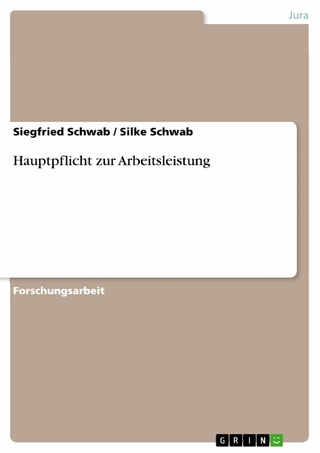 Hauptpflicht zur Arbeitsleistung - Siegfried Schwab; Silke Schwab