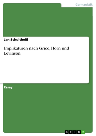 Implikaturen nach Grice, Horn und Levinson - Jan Schultheiß