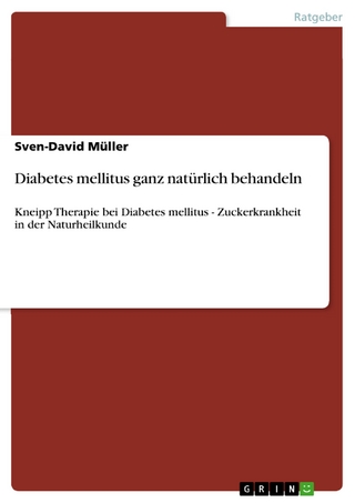 Diabetes mellitus ganz natürlich behandeln - Sven-David Müller
