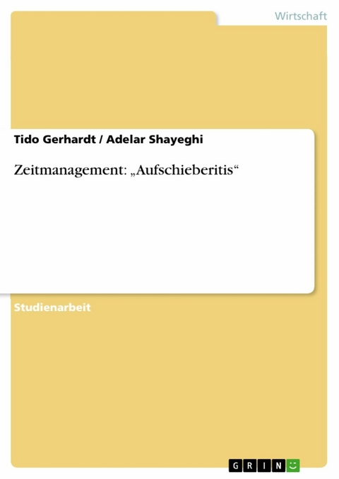 Zeitmanagement: „Aufschieberitis“ - Tido Gerhardt, Adelar Shayeghi