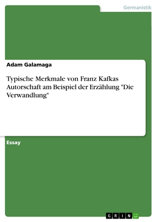 Typische Merkmale von Franz Kafkas Autorschaft am Beispiel der Erzählung 'Die Verwandlung' - Adam Galamaga