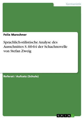 Sprachlich-stilistische Analyse des Ausschnittes S. 60-64 der Schachnovelle von Stefan Zweig - Felix Marschner