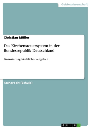 Das Kirchensteuersystem in der Bundesrepublik Deutschland - Christian Müller