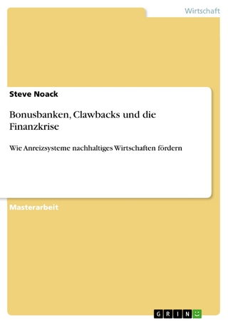 Bonusbanken, Clawbacks und die Finanzkrise - Steve Noack