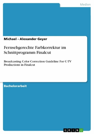 Fernsehgerechte Farbkorrektur im Schnittprogramm Finalcut - Michael - Alexander Geyer