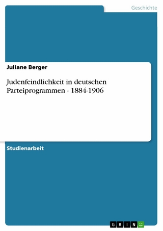 Judenfeindlichkeit in deutschen Parteiprogrammen - 1884-1906 - Juliane Berger