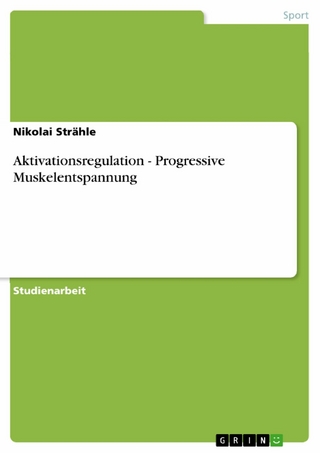 Aktivationsregulation - Progressive Muskelentspannung - Nikolai Strähle