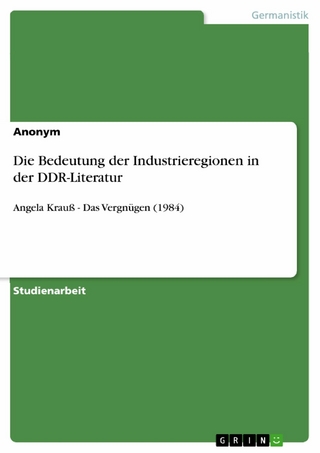 Die Bedeutung der Industrieregionen in der DDR-Literatur